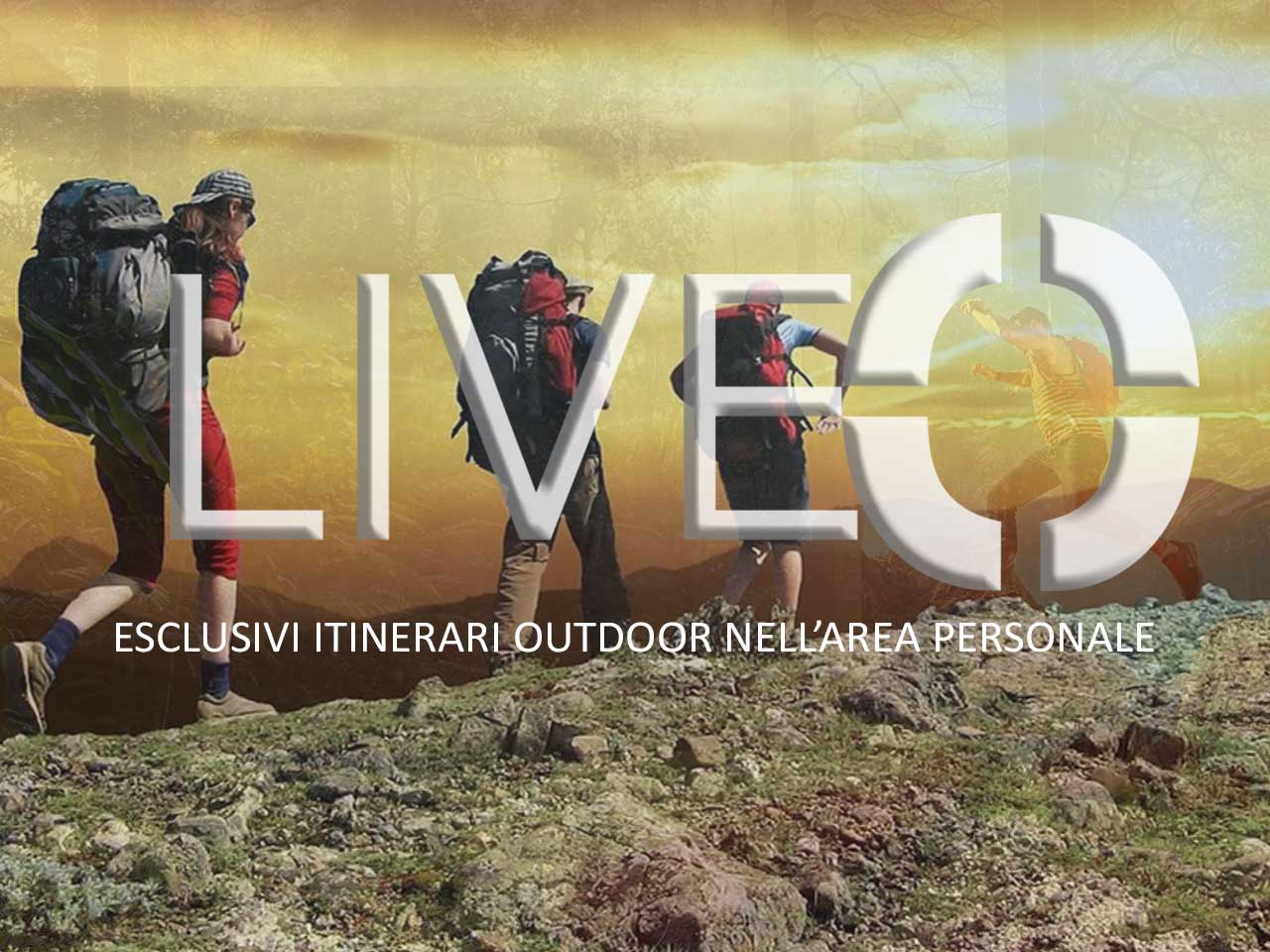LIVE O. ESCLUSIVI ITINERARI OUTDOOR NELLAREA PERSONALE