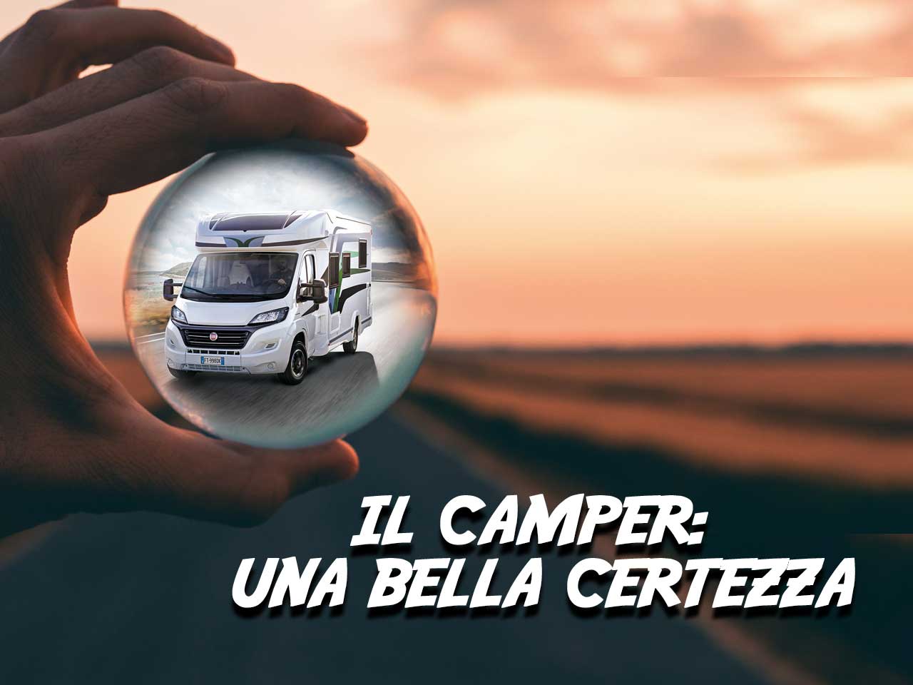 IL CAMPER: UNA BELLA CERTEZZA