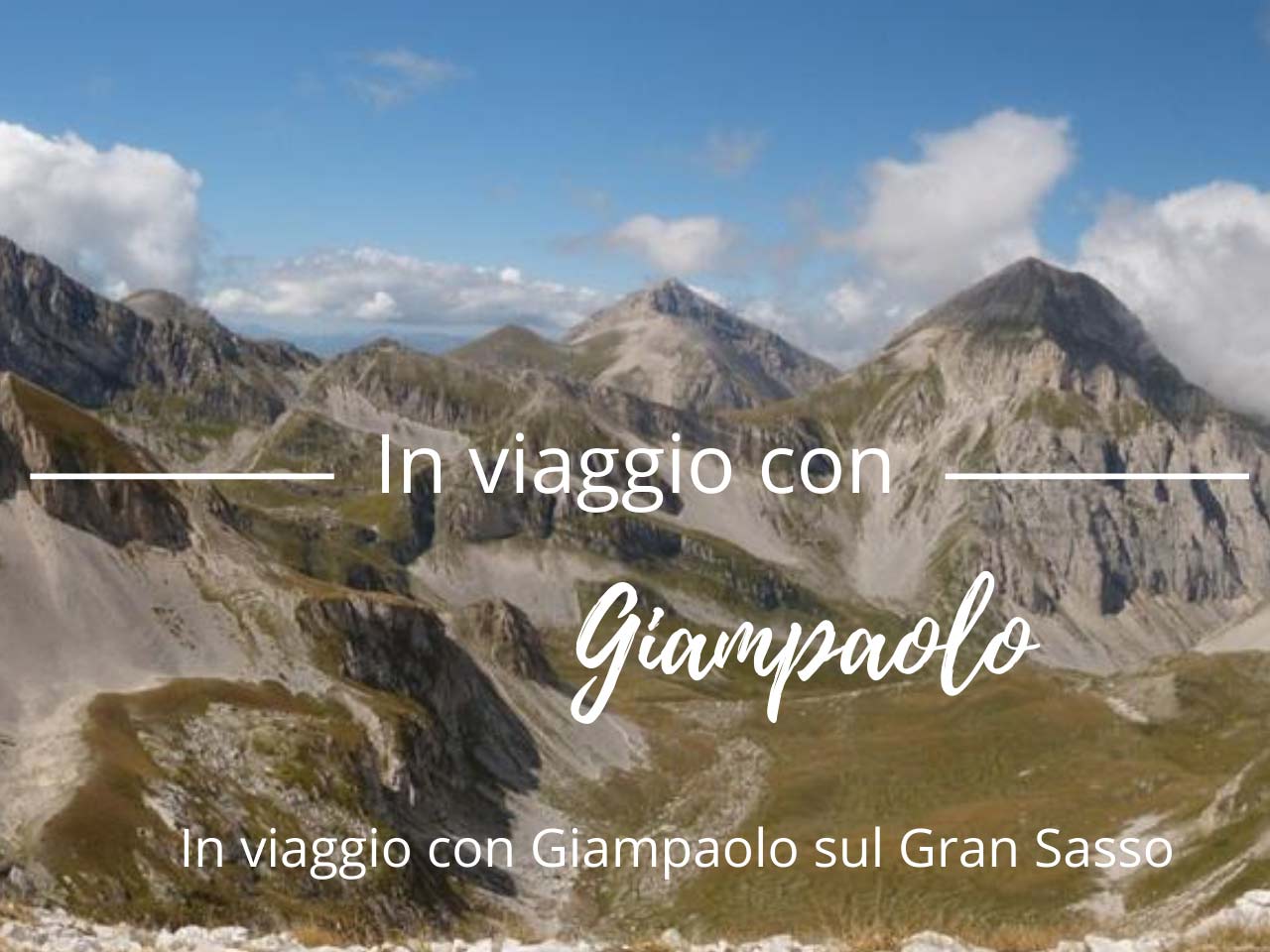 IN VIAGGIO CON GIAMPAOLO SUL GRAN SASSO