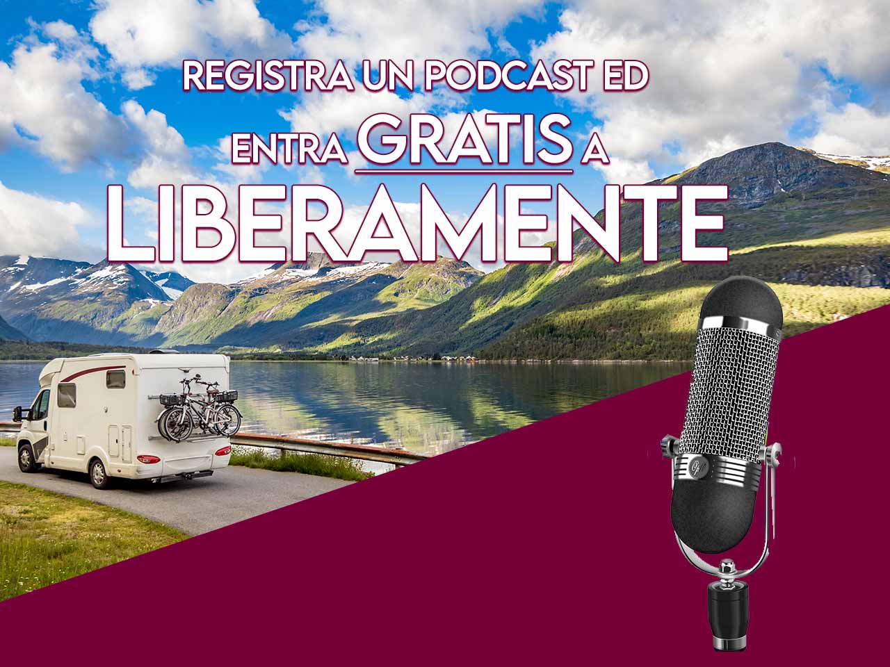 REGISTRA UN PODCAST ED ENTRA GRATIS A LIBERAMENTE