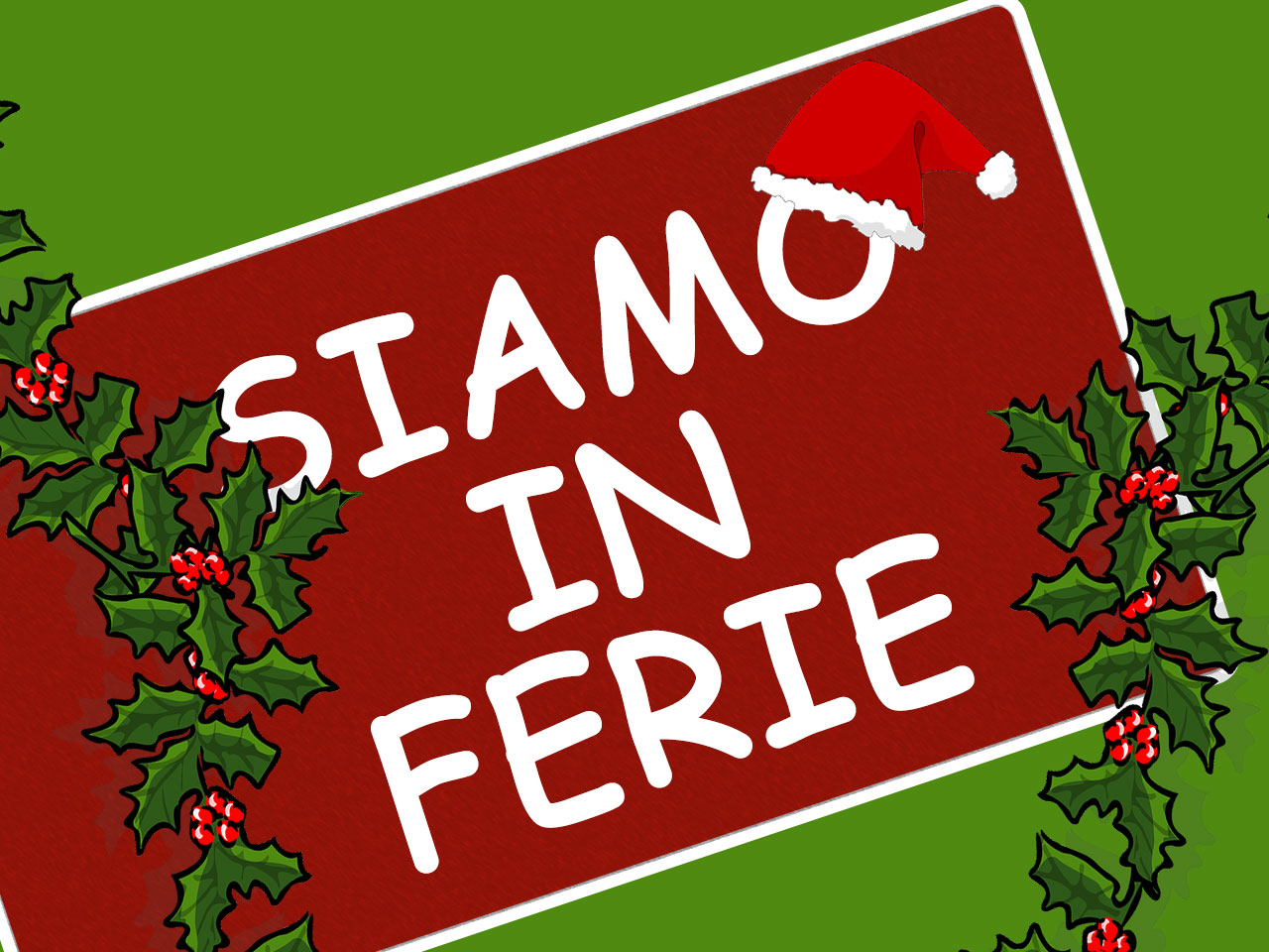 SIAMO IN FERIE