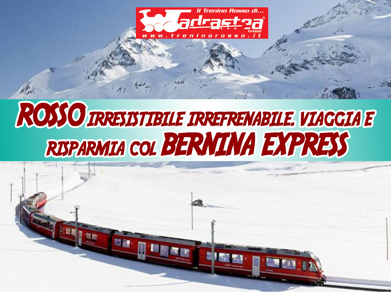 Rosso irresistibile irrefrenabile. Viaggia e risparmia col Bernina Express