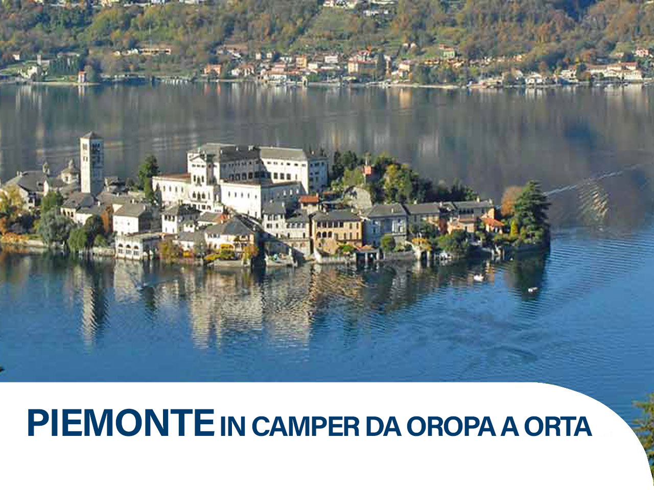 PIEMONTE IN CAMPER DA OROPA A ORTA