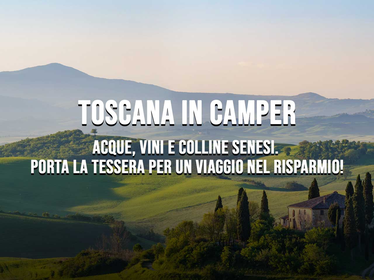 TOSCANA IN CAMPER CON GLI SCONTI DEL CLUB