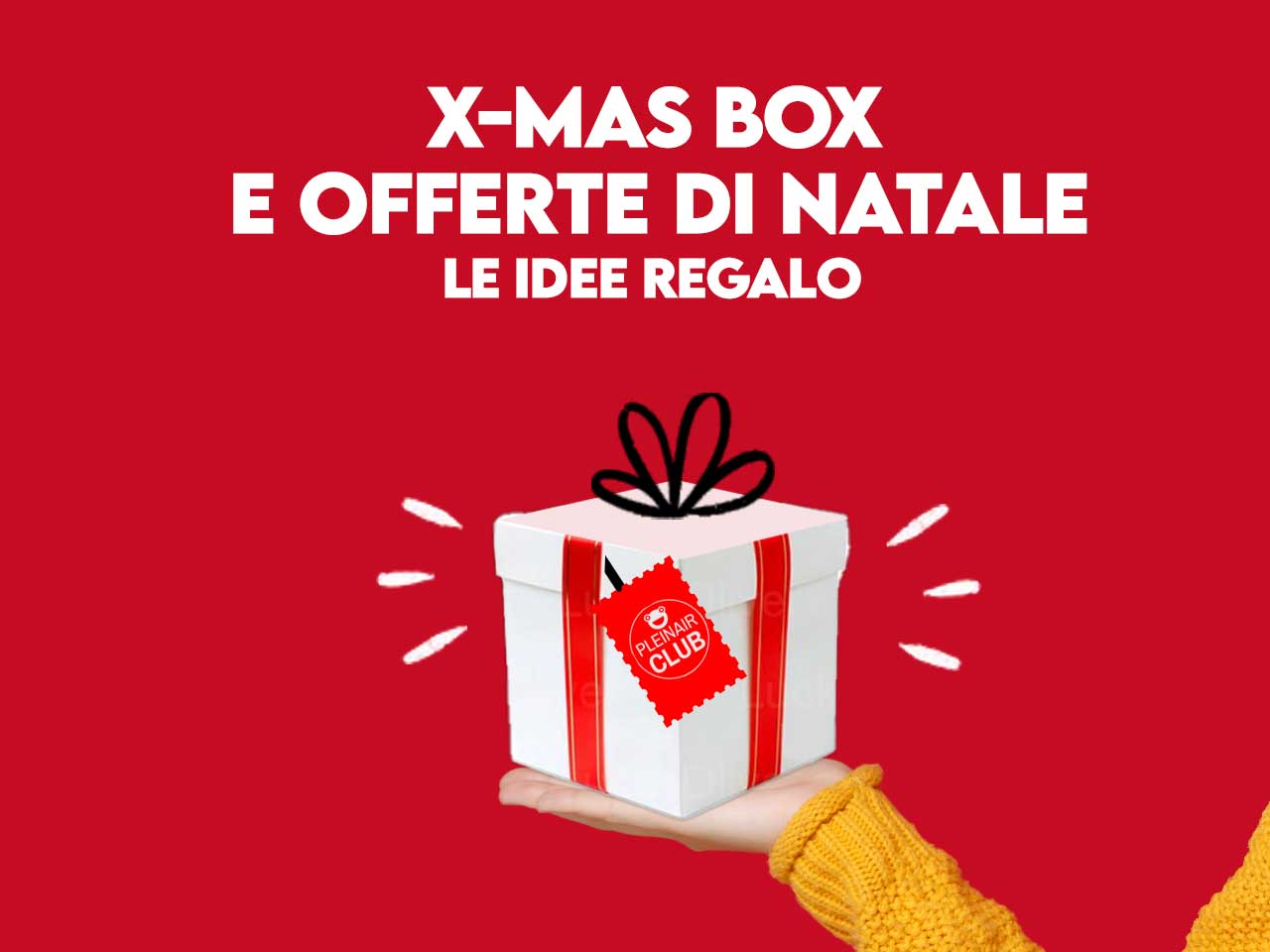 X-MAS BOX E OFFERTE DI NATALE: LE IDEE REGALO